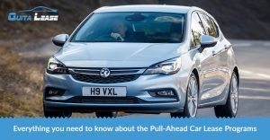 EVERYTHING YOU NEED TO KNOW ABOUT THE PULL-AHEAD CAR LEASE PROGRAMS
