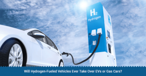 Hydrogen-Fueled Vs EVs or Gas Vehicles